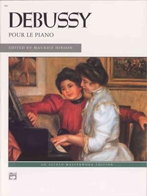 Imagen del vendedor de Debussy, Pour Le Piano : Alfred Masterwork Edition a la venta por GreatBookPrices