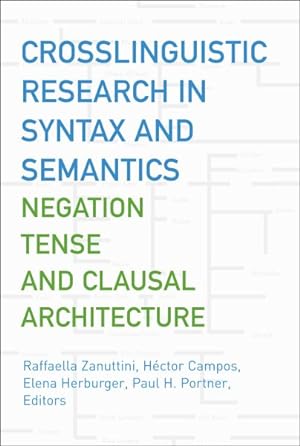 Imagen del vendedor de Crosslinguistic Research in Syntax And Semantics : Negation, Tense, And Clausal Architecture a la venta por GreatBookPrices