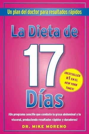 Seller image for La Dieta de 17 Dias / 17 Days Diet : Un Plan De Doctor Para Resultados Rapidos / a Doctor's Plan for Fast Results -Language: Spanish for sale by GreatBookPrices