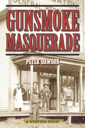 Bild des Verkufers fr Gunsmoke Masquerade : A Western Story zum Verkauf von GreatBookPrices