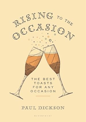 Seller image for Rising to the Occasion : The Best Toasts for Any Celebration for sale by GreatBookPrices