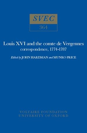 Seller image for Louis XVI and the Comte De Vergennes : Correspondence 1774-1787 for sale by GreatBookPrices