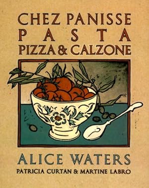 Seller image for Chez Panisse Pasta Pizza & Calzone for sale by GreatBookPrices