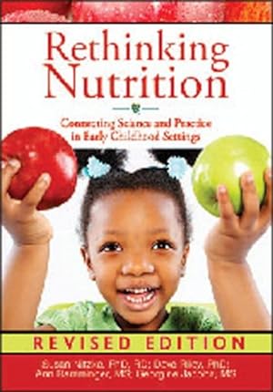 Bild des Verkufers fr Rethinking Nutrition : Connecting Science and Practice in Early Childhood Settings zum Verkauf von GreatBookPrices