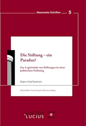 Seller image for Die Stiftung - Ein Paradox? : Zur Legitimitat Von Stiftungen in Einer Politischen Ordnung -Language: german for sale by GreatBookPrices