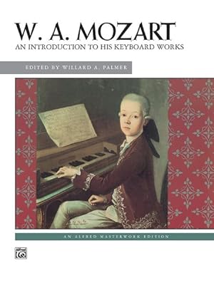 Imagen del vendedor de W.A. Mozart An Introduction to His Keyboard Works a la venta por GreatBookPrices