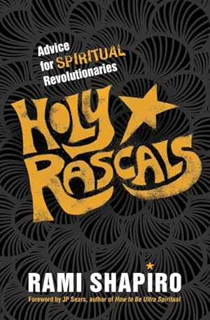 Bild des Verkufers fr Holy Rascals : Advice for Spiritual Revolutionaries zum Verkauf von GreatBookPrices