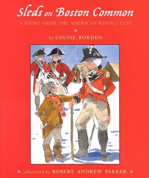 Seller image for Sleds on Boston Common : A Story from the American Revolution for sale by GreatBookPrices