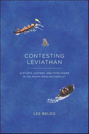 Image du vendeur pour Contesting Leviathan : Activists, Hunters, and State Power in the Makah Whaling Conflict mis en vente par GreatBookPricesUK