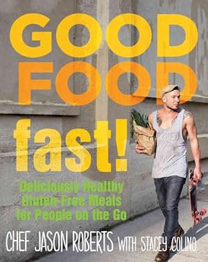 Seller image for Good Food - Fast! : Deliciously Healthy Gluten-free Meals for People on the Go for sale by GreatBookPrices