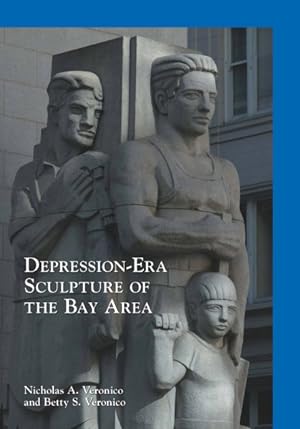 Imagen del vendedor de Depression-Era Sculpture of the Bay Area a la venta por GreatBookPrices