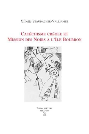 Immagine del venditore per Catechisme Creole Et Mission Des Noirs a L'ile Bourbon Soc8 -Language: French venduto da GreatBookPrices