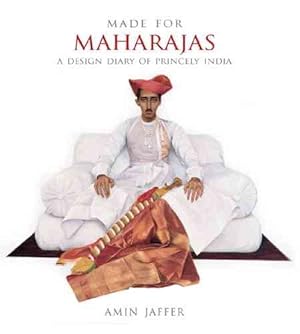Imagen del vendedor de Made for Maharajas : A Design Diary of Princely India a la venta por GreatBookPrices