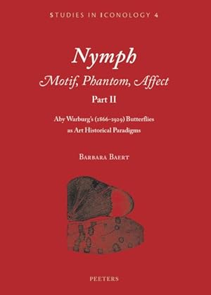 Immagine del venditore per Nymph Motif, Phantom, Affect : Aby Warburg's Butterflies As Art Historical Paradigms venduto da GreatBookPrices