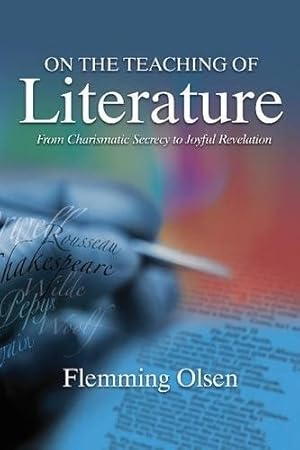 Immagine del venditore per On the Teaching of Literature : From Charismatic Secrecy to Joyful Revelation venduto da GreatBookPrices