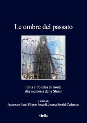 Bild des Verkufers fr Le Ombre Del Passato : Italia E Polonia Di Fronte Alla Memoria Della Shoah -Language: Italian zum Verkauf von GreatBookPrices