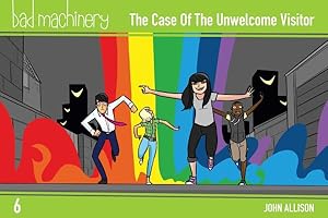 Seller image for Bad Machinery 6 : The Case of the Unwelcome Visitor for sale by GreatBookPrices