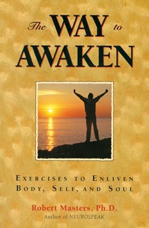 Immagine del venditore per Way to Awaken : Exercises to Enliven Body, Self, and Soul venduto da GreatBookPrices