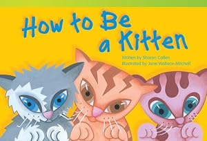Seller image for How to Be a Kitten for sale by GreatBookPrices