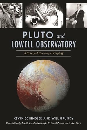 Seller image for Pluto and Lowell Observatory : A History of Discovery at Flagstaff for sale by GreatBookPrices