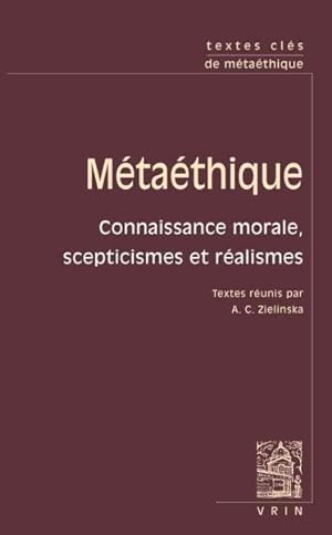 Seller image for Textes Cles De Metaethique : Connaissance Morale, Scepticismes Et Realismes -Language: french for sale by GreatBookPrices