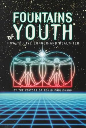 Imagen del vendedor de Fountains of Youth : How to Live Longer and Healthier a la venta por GreatBookPrices
