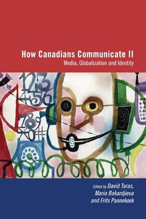 Immagine del venditore per How Canadians Communicate II : Media, Globalization, and Identity venduto da GreatBookPrices