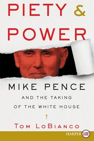 Imagen del vendedor de Piety & Power : Mike Pence and the Taking of the White House a la venta por GreatBookPrices