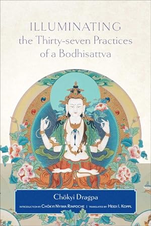 Image du vendeur pour Illuminating the Thirty-Seven Practices of a Bodhisattva mis en vente par GreatBookPrices