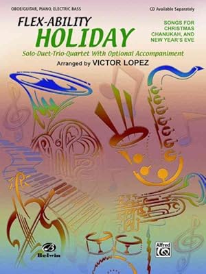 Imagen del vendedor de Flex-Ability Holiday : Songs for Christmas, Chanukah, and New Year's Eve: Solo-Duet-Trio-Quartet With Optional Accompaniment a la venta por GreatBookPrices