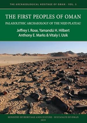 Seller image for First Peoples of Oman : Palaeolithic Archaeology of the Nejd Plateau for sale by GreatBookPrices