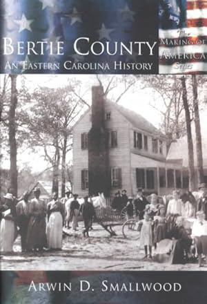 Seller image for Bertie County : An Eastern Carolina History for sale by GreatBookPrices