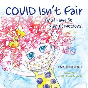 Seller image for Covid Isn't Fair : And I Have So Many Emotions! for sale by GreatBookPrices