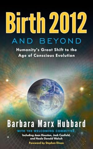 Imagen del vendedor de Birth 2012 and Beyond : Humanity's Great Shift to the Age of Conscious Evolution a la venta por GreatBookPrices
