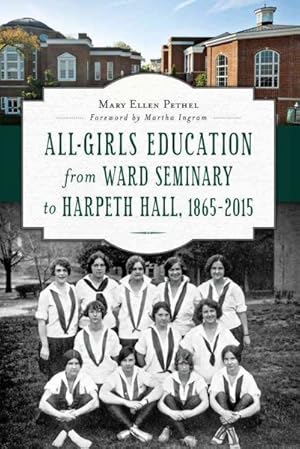 Image du vendeur pour All-Girls Education from Ward Seminary to Harpeth Hall 1865-2015 mis en vente par GreatBookPrices