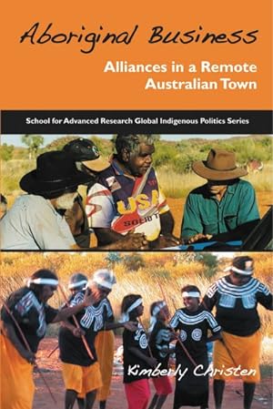 Bild des Verkufers fr Aboriginal Business : Alliances in a Remote Australian Town zum Verkauf von GreatBookPrices