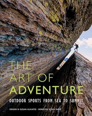 Seller image for Art of Adventure : Outdoor Sports from Sea to Summit for sale by GreatBookPrices