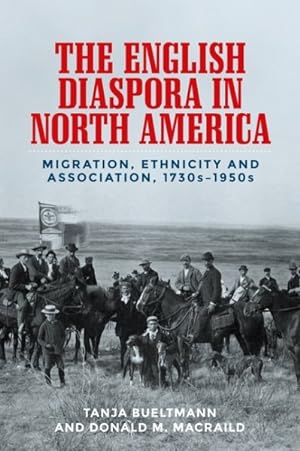 Seller image for English Diaspora in North America : Migration, Ethnicity and Association, 1730s-1950s for sale by GreatBookPrices