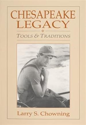Imagen del vendedor de Chesapeake Legacy : Tools & Traditions a la venta por GreatBookPrices