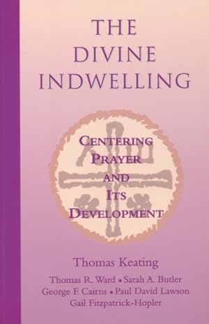 Imagen del vendedor de Divine Indwelling : Centering Prayer and Its Development a la venta por GreatBookPrices