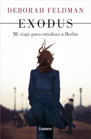 Image du vendeur pour Exodus : Mi viaje poco ortodoxo a Berln / A Memoir -Language: spanish mis en vente par GreatBookPrices