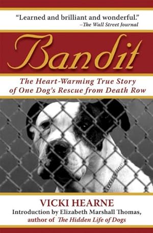 Immagine del venditore per Bandit : The Heart-Warming Story of One Dog's Rescue from Death Row venduto da GreatBookPrices