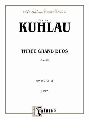 Image du vendeur pour Three Grand Duos Opus 39 : For Two Flutes mis en vente par GreatBookPrices