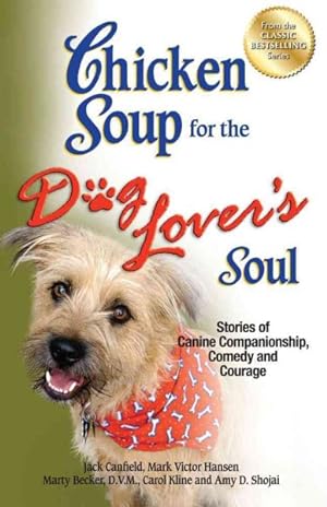 Seller image for Chicken Soup for the Dog Lover's Soul : Stories of Canine Companionship, Comedy and Courage for sale by GreatBookPrices