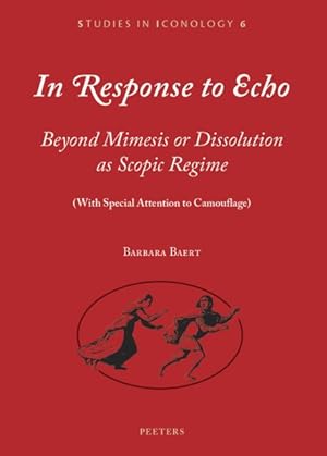 Immagine del venditore per In Response to Echo : Beyond Mimesis or Dissolution As Scopic Regime (With Special Attention to Camouflage) venduto da GreatBookPrices