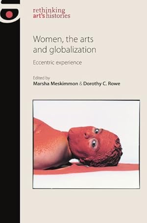 Seller image for Women, the Arts and Globalization : Eccentric Experience for sale by GreatBookPrices