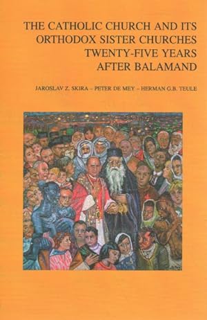 Image du vendeur pour Catholic Church and Its Orthodox Sister Churches Twenty-five Years After Balamand mis en vente par GreatBookPrices