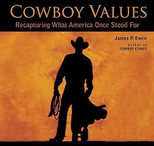Image du vendeur pour Cowboy Values : Recapturing What America Once Stood for mis en vente par GreatBookPrices