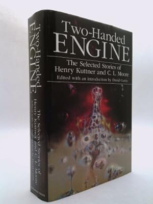 Seller image for Two Handed Engine The Selected Stories of Henry Kuttner and C.L.Moore for sale by ThriftBooksVintage