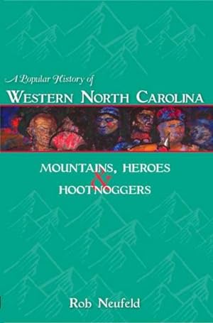 Immagine del venditore per Popular History of Western North Carolina : Mountains, Heroes & Hootnoggers venduto da GreatBookPrices